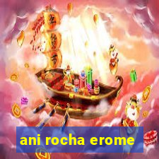 ani rocha erome